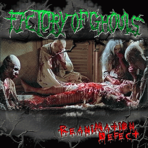 Factory Of Ghouls : Reanimation Defect